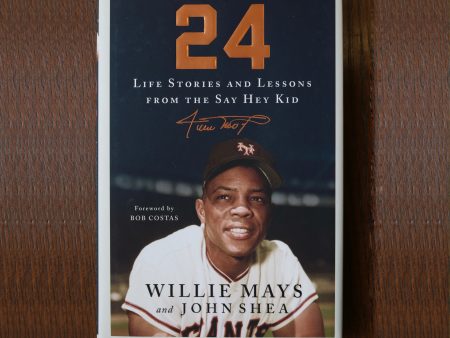 24: Life Stories and Lessons from the Say Hey Kid Hot on Sale